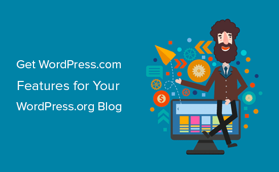 Getting WordPress.com features for your WordPress.org blogs Getting WordPress.com features for your WordPress.org blogs