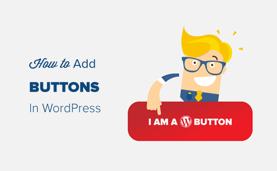 Adding Buttons in WordPress Step by Step Adding Buttons in WordPress Step by Step