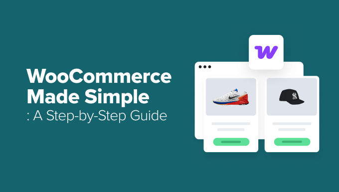Step by step WooCommerce guide for beginners WooCommerce Made Simple