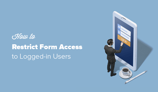 Restrict Form Access in WordPress Restrict Form Access in WordPress