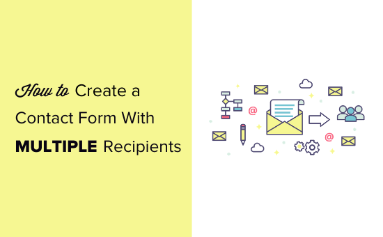 How to create a contact form with multiple recipients How to create a contact form with multiple recipients