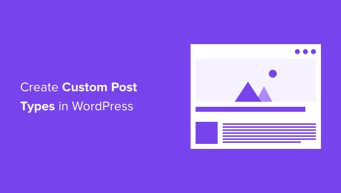 How to Create Custom Post Types in WordPress How to Create Custom Post Types in WordPress