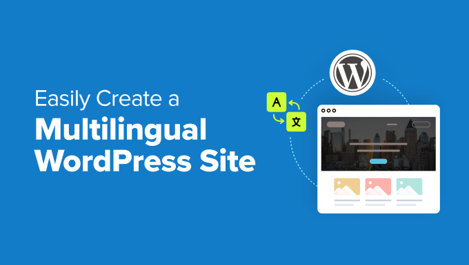 Showing 4 ways to create a multilingual WordPress website Showing 4 ways to create a multilingual WordPress website