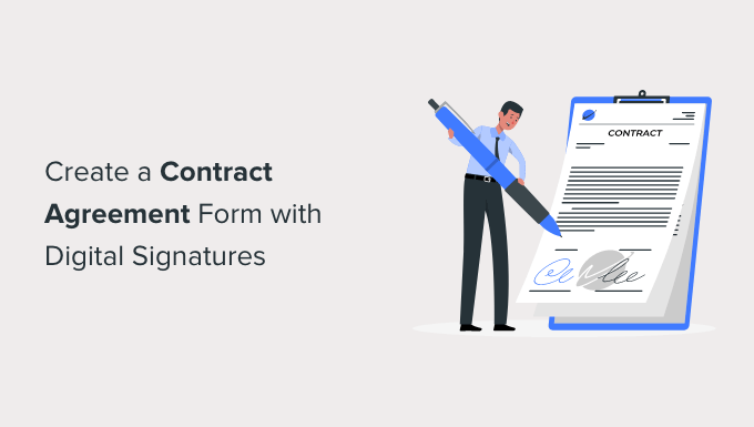 How to create a contract agreement form with digital signature How to create a contract agreement form with digital signature