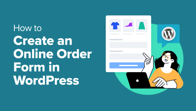 Create an Online Order Form in WordPress (Step by Step) Create an Online Order Form in WordPress (Step by Step)