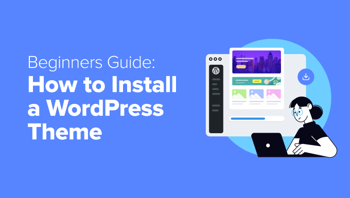Installing a WordPress theme step by step How to Install a WordPress Theme