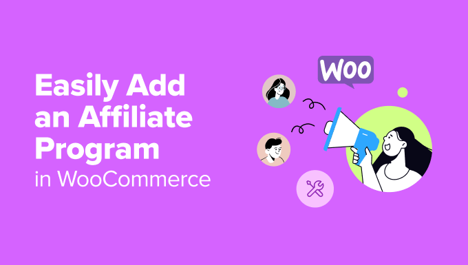 Easily Add an Affiliate Program in WooCommerce Easily Add an Affiliate Program in WooCommerce