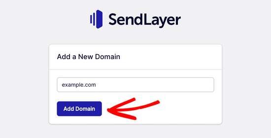 Add your domain in SendLayer Add your domain in SendLayer