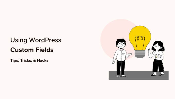 WordPress custom fields 101 tips tricks and hacks WordPress custom fields 101 tips tricks and hacks