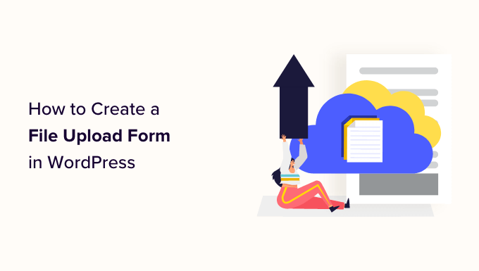 Creating a File Upload form in WordPress Creating a File Upload form in WordPress