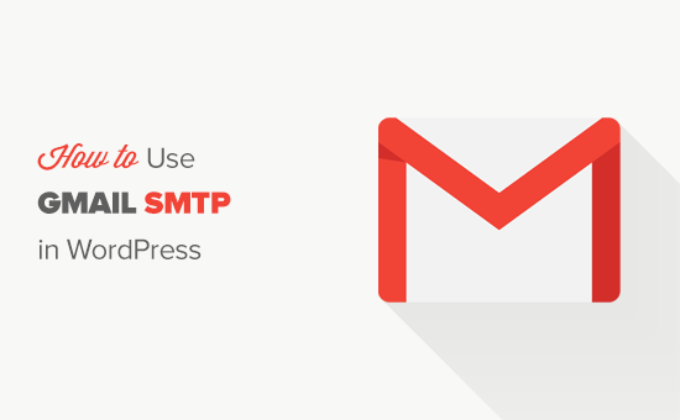 Using Gmail SMTP server in WordPress How to use Gmail SMTP in WordPress