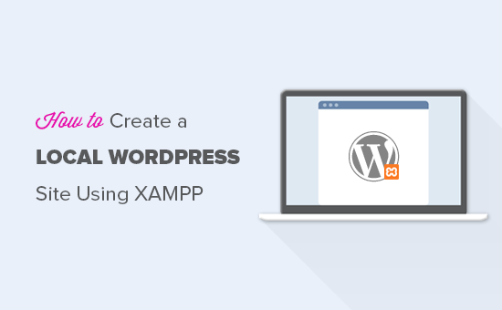 Creating local WordPress install using XAMPP Creating local WordPress install using XAMPP