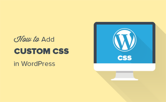 Adding custom CSS to your WordPress site Adding custom CSS to your WordPress site