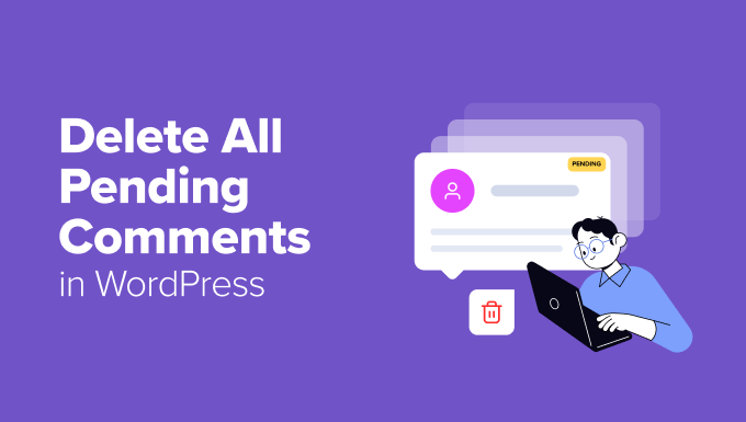 Ștergerea tuturor comentariilor în așteptare în WordPress