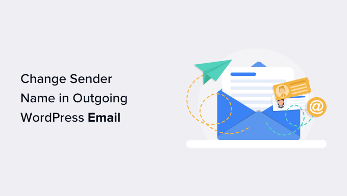 Changing sender name and email address in outgoing WordPress emails Changing sender name and email address in outgoing WordPress emails