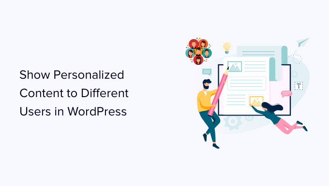 Showing different content to different users in WordPress How to show personalized content to different users in WordPress