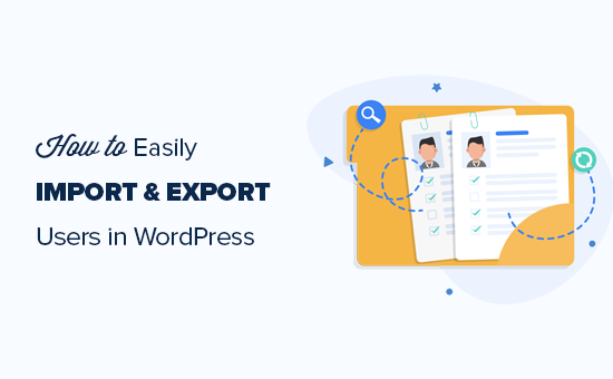 Importing and exporting WordPress users and WooCommerce customers Importing and exporting WordPress users and WooCommerce customers