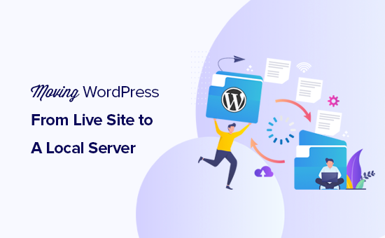 Moving a live WordPress site to a local server on your computer Moving a live WordPress site to a local server on your computer