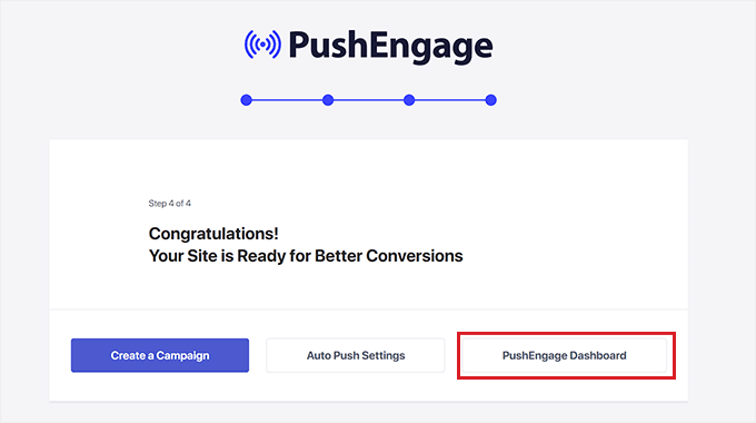 Click the PushEngage dashboard button in the setup wizard Click the PushEngage dashboard button in the setup wizard