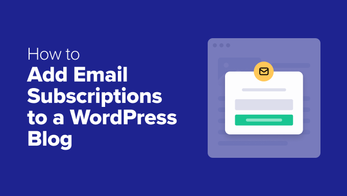 Add email subscription in WordPress Add email subscription in WordPress