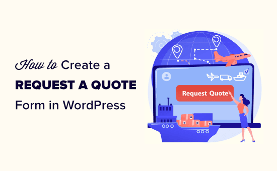 Creating a request a quote form in WordPress Creating a request a quote form in WordPress