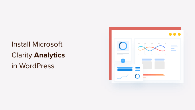 Installare Microsoft Clarity Analytics in WordPress Come installare Microsoft Clarity Analytics in WordPress
