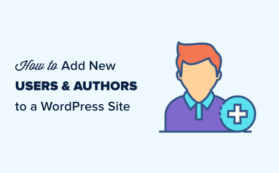 Adding new users and authors to your WordPress website Adding new users and authors to your WordPress website