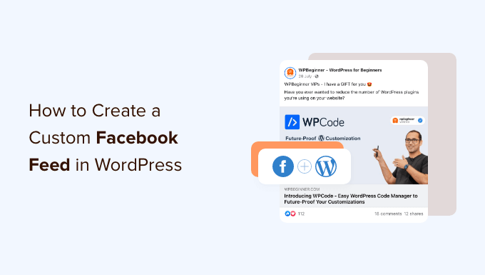 How to create a custom Facebook feed in WordPress How to create a custom Facebook feed in WordPress