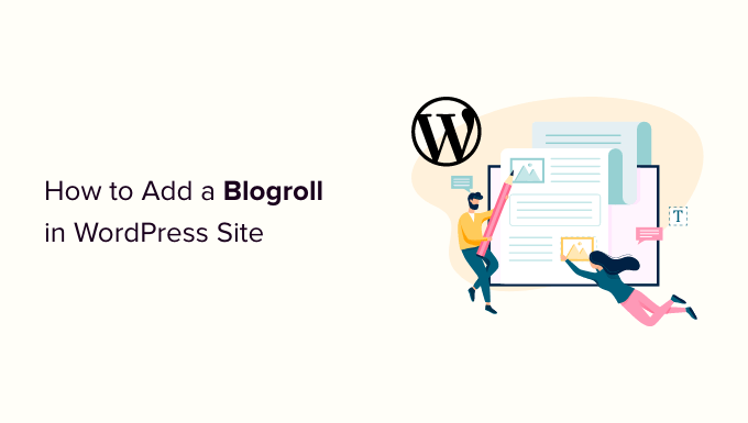 How to Add a Blogroll in WordPress How to Add a Blogroll in WordPress