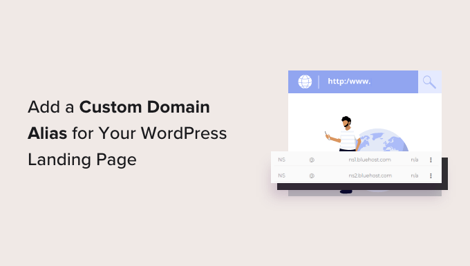 How to add a custom domain alias for your WordPress landing page How to add a custom domain alias for your WordPress landing page