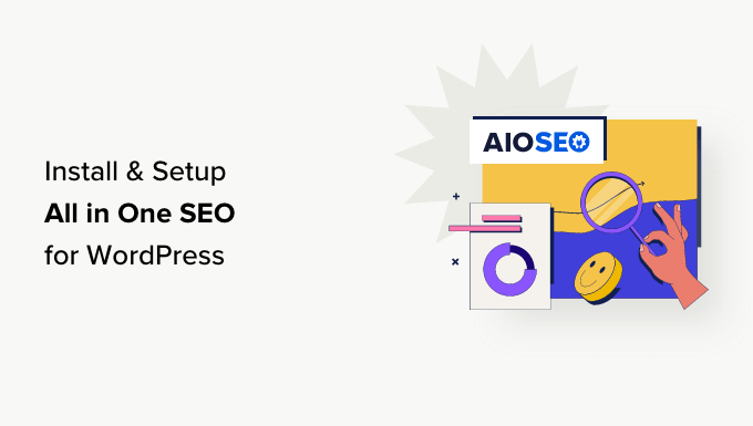 How to Setup All in One SEO for WordPress Correctly (Ultimate Guide) How to Setup All in One SEO for WordPress Correctly (Ultimate Guide)