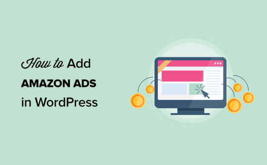 Comment ajouter des publicités Amazon à votre site WordPress (3 méthodes)