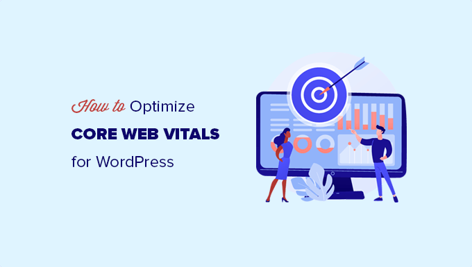 How to Optimize Core Web Vitals for WordPress How to Optimize Core Web Vitals for WordPress
