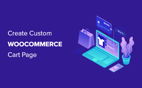 How to create a custom WooCommerce cart page (no coding) How to create a custom WooCommerce cart page (no coding)