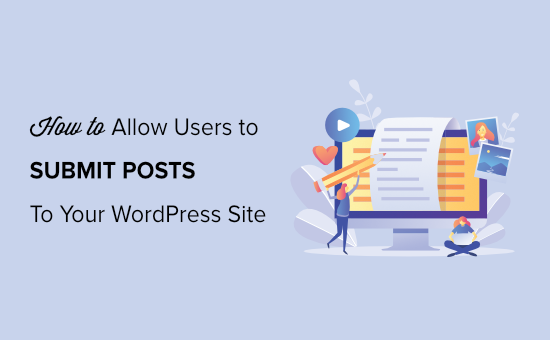 Como Permitir que Usuários Enviem Postagens para o Site WordPress Como Permitir que Usuários Enviem Postagens para o Site WordPress