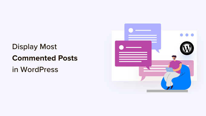 How to display most commented posts in WordPress (2 ways) How to display most commented posts in your WordPress