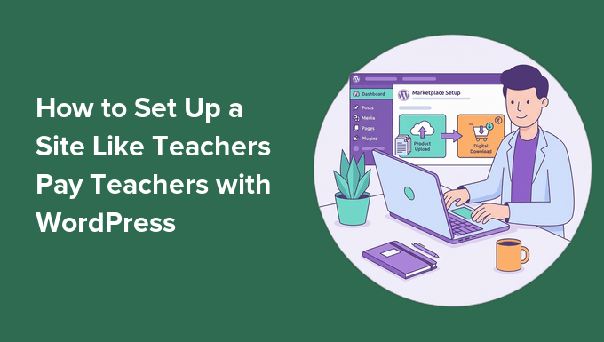 Come impostare un sito come Teachers Pay Teachers con WordPress