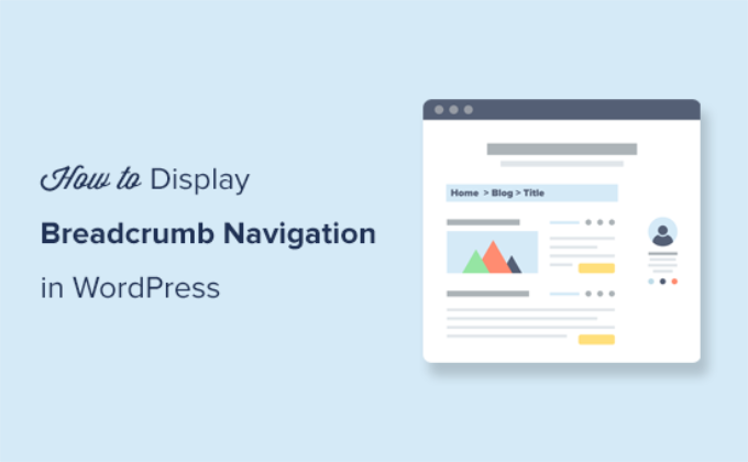 Easily display breadcrumb navigation links in WordPress How to display breadcrumbs navigation in WordPress