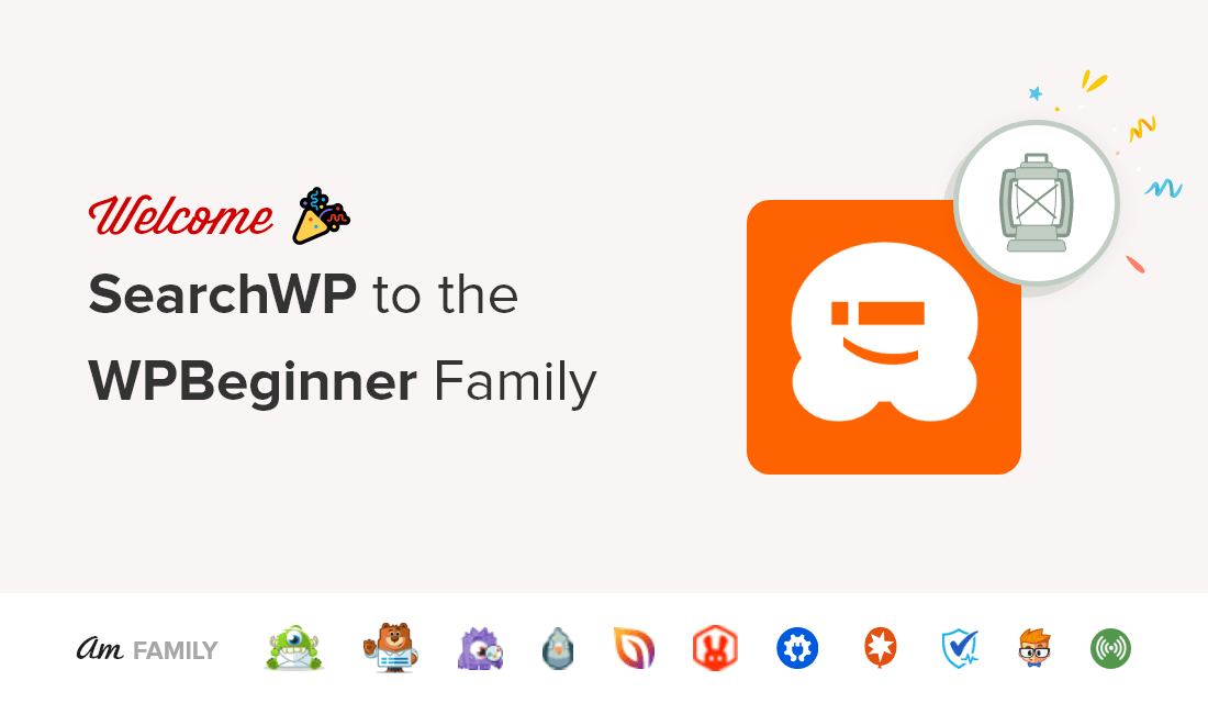 Welcome SearchWP to WPBeginner Family of Products Welcome SearchWP to WPBeginner Family of Products