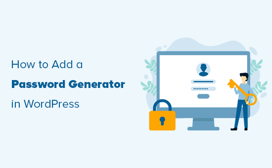 Adding a password generator in WordPress Adding a password generator in WordPress