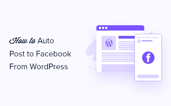 WordPress'ten Otomatik Olarak Facebook'a Nasıl Gönderilir