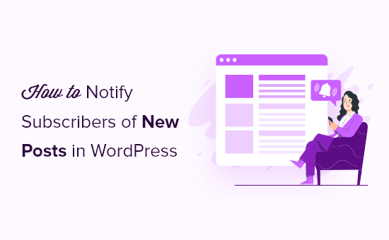 How to notify subscribers of new posts in WordPress (3 ways) How to notify subscribers of new posts in WordPress (3 ways)