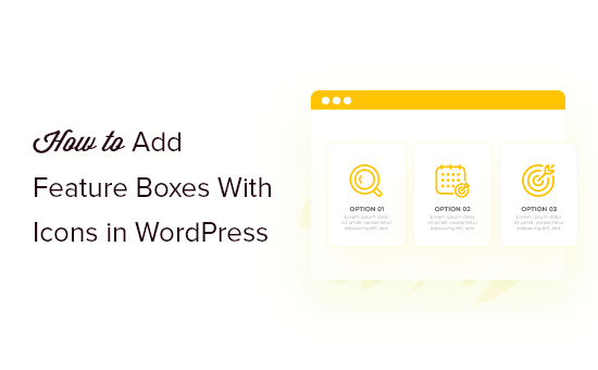 How to add feature boxes with icons in WordPress (2 ways) How to add feature boxes with icons in WordPress (2 ways)