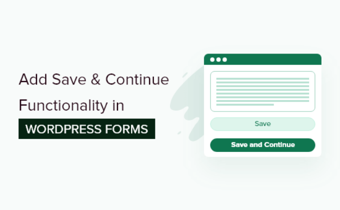 How to Add Save and Continue Functionality in WordPress forms How to add save and continue functionality in WordPress forms