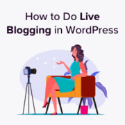Cum să faci live blogging în WordPress