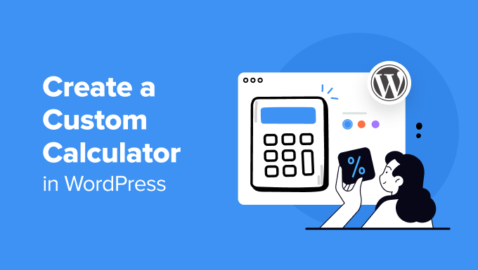 Create A Custom Calculator In WordPress Create A Custom Calculator In WordPress