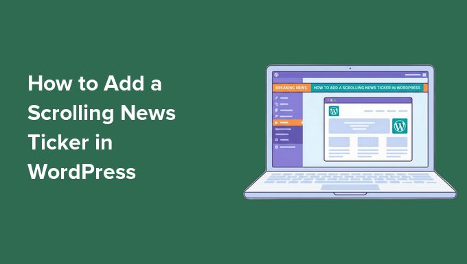 Cum să adăugați un ticker de știri derulant în WordPress