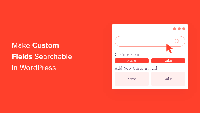 How to make custom fields searchable in WordPress How to make custom fields searchable in WordPress