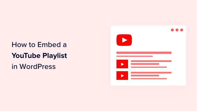 How to embed a YouTube playlist in WordPress How to embed a YouTube playlist in WordPress