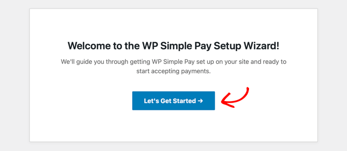 The WP Simple Pay Setup Wizard Will Start Automatically The WP Simple Pay Setup Wizard Will Start Automatically